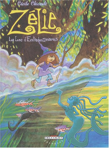 Zélie. Vol. 3. Le lac d'entre deux marais