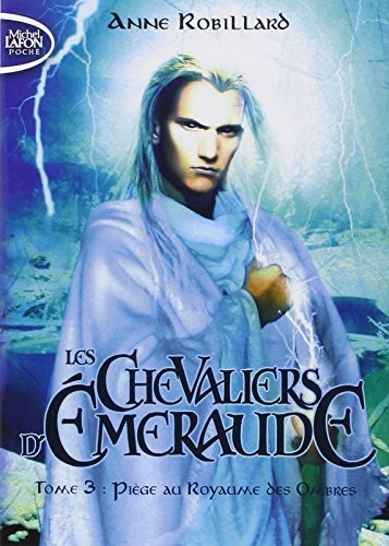 Les chevaliers d'Emeraude. Vol. 3. Piège au Royaume des Ombres