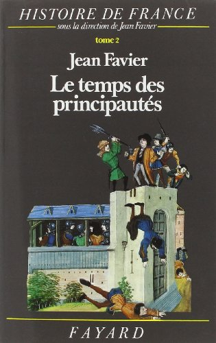Histoire de France. Vol. 2. Le Temps des principautés : 1000-1515