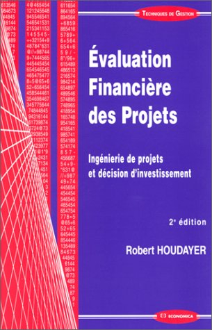 Evaluation financière des projets : ingénierie de projets et décision d'investissement
