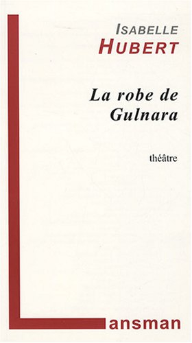 La robe de Gulnara : théâtre
