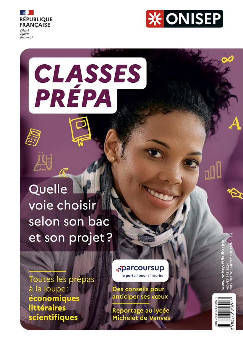 Classes prépa : quelle voie choisir selon son bac et son projet ? : toutes les prépas à la loupe, éc