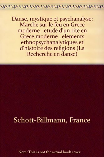 Danse, mystique et psychanalyse : marche sur le feu en Grèce moderne : étude d'un rite en Grèce mode
