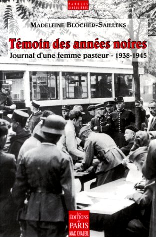 Témoin des années noires : journal d'une femme pasteur : 1938-1945