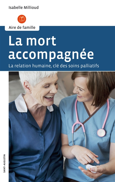 La mort accompagnée : la relation humaine, clé des soins palliatifs