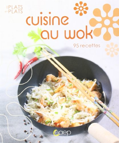 Cuisine au wok : 95 recettes