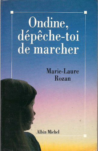Ondine, dépêche-toi de marcher