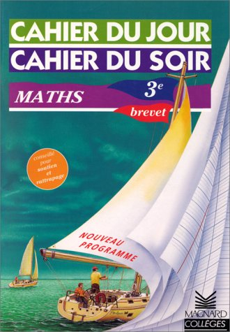 Cahier du jour, cahier du soir mathématiques, 3e, brevet