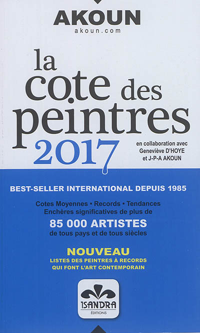 La cote des peintres 2017 : cotes moyennes, records, tendances, enchères significatives de plus de 8