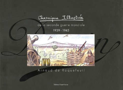 Chronique illustrée de la Seconde Guerre mondiale : 1939-1945