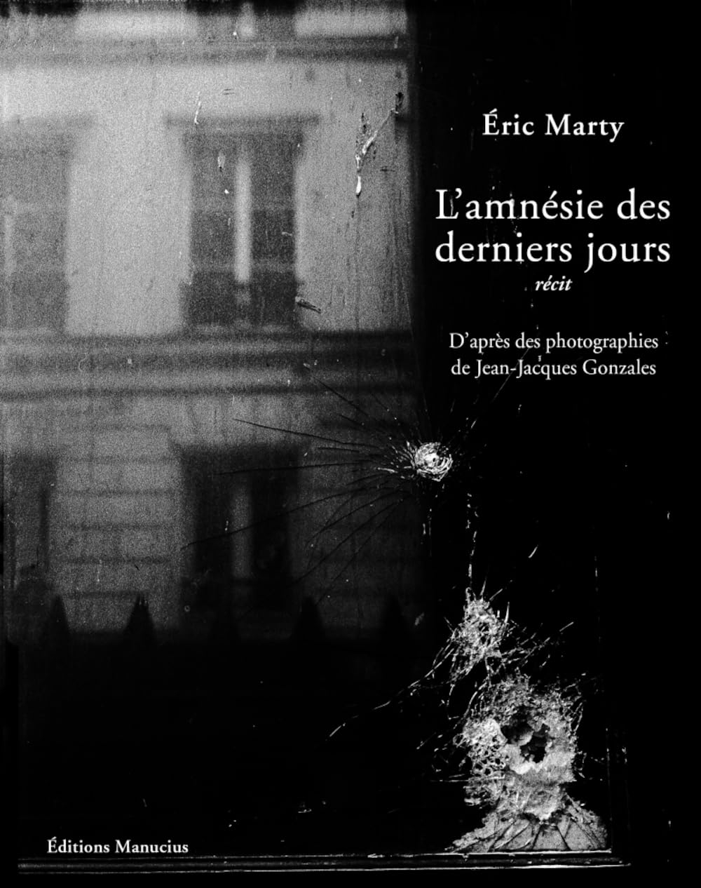 L'amnésie des derniers jours : récit