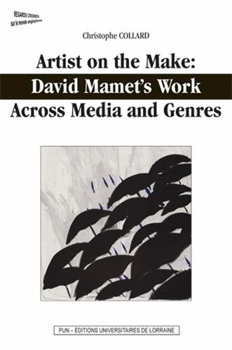 Artist on the Make: David Mamet'S Work Across Média and Genres