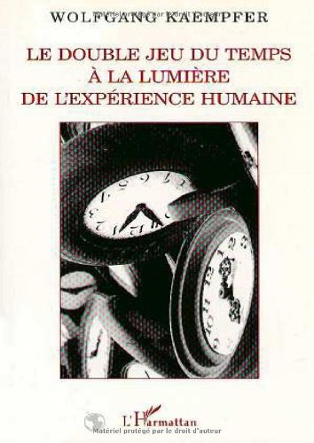 Le double jeu du temps à la lumière de l'expérience humaine