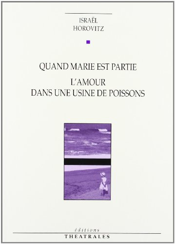 Quand Marie est partie. L'amour dans une usine de poissons