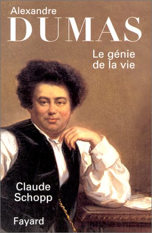 alexandre dumas. le génie de la vie
