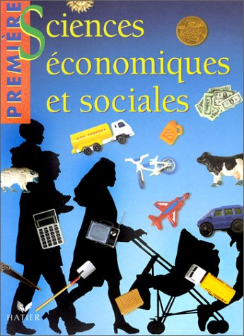 Sciences économiques et sociales, 1re : manuel