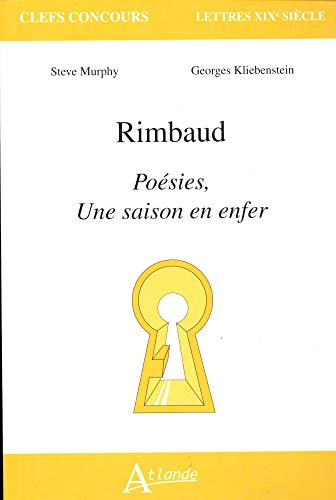 Rimbaud : Poésies, Une saison en enfer