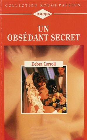 un obsédant secret : collection : harlequin rouge passion n, 693