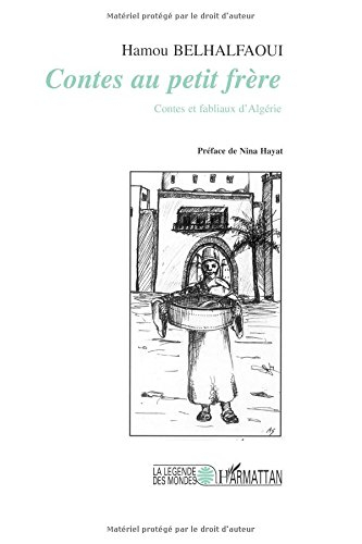 Contes au petit frère : contes et fabliaux d'Algérie