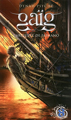 Gaïg. Vol. 8. L'archipel de Faïmano