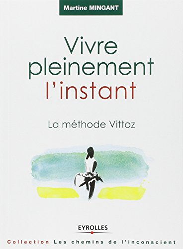 Vivre pleinement l'instant : la méthode Vittoz