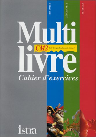 multilivre, cm2 : histoire - géographie - sciences, cahier d'exercices