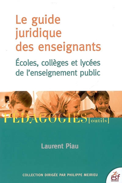 Le guide juridique des enseignants : écoles, collèges et lycées de l'enseignement public