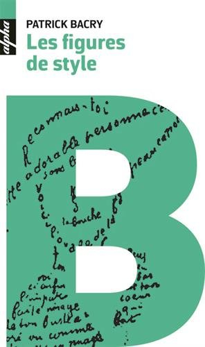 Les figures de style : et autres procédés stylistiques