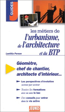 Les métiers de l'urbanisme, de l'architecture et du BTP