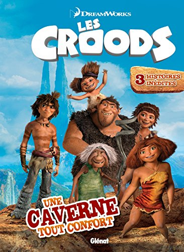 Les Croods. Une caverne tout confort : 3 histoires inédites