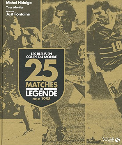 25 matches de légende depuis 1958 : les Bleus en Coupe du monde