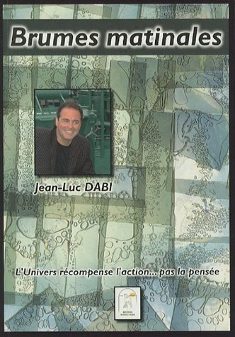 Brumes matinales : l'univers récompense l'action... pas la pensée