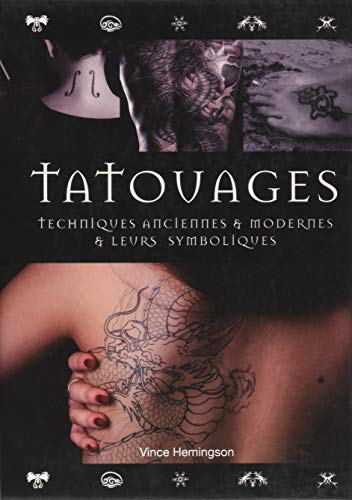 Tatouages : techniques anciennes & modernes & leurs symboliques