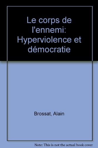 Le corps de l'ennemi : hyperviolence et démocratie