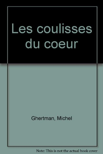 Les coulisses du coeur