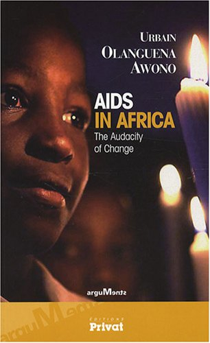AIDS in Africa : the audacity of change