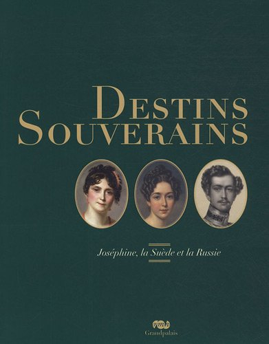 Destins souverains : Joséphine, la Suède et la Russie
