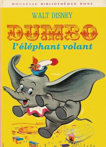 dumbo l'éléphant volant : collection : nouvelle bibliothèque rose cartonnée & illustrée