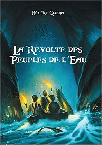 La révolte des peuples de l'eau. Vol. 1. Les chemins de l'eau