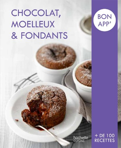Chocolat, moelleux & fondants