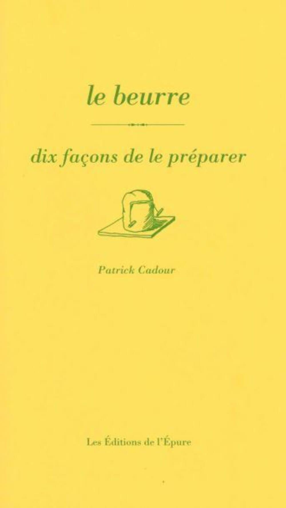 Le beurre : dix façons de le préparer