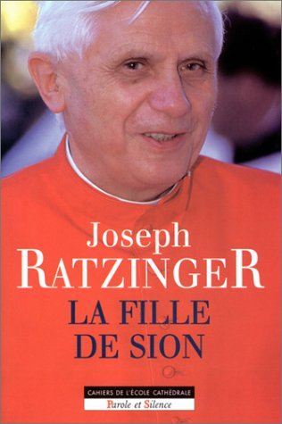 La fille de Sion : considérations sur la foi mariale de l'Eglise