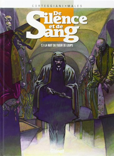 De silence et de sang. Vol. 1. La nuit du tueur de loups