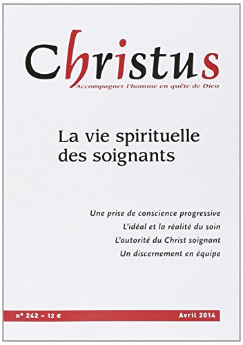 Christus, n° 242. La vie spirituelle des soignants