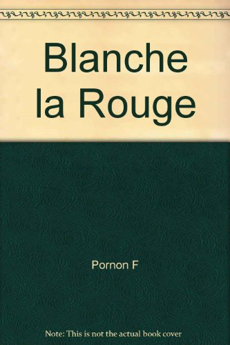 Blanche, la rouge