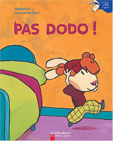 Pas dodo ! : les aventures de Bébé Lapin