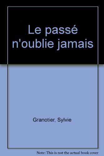 Le passé n'oublie jamais