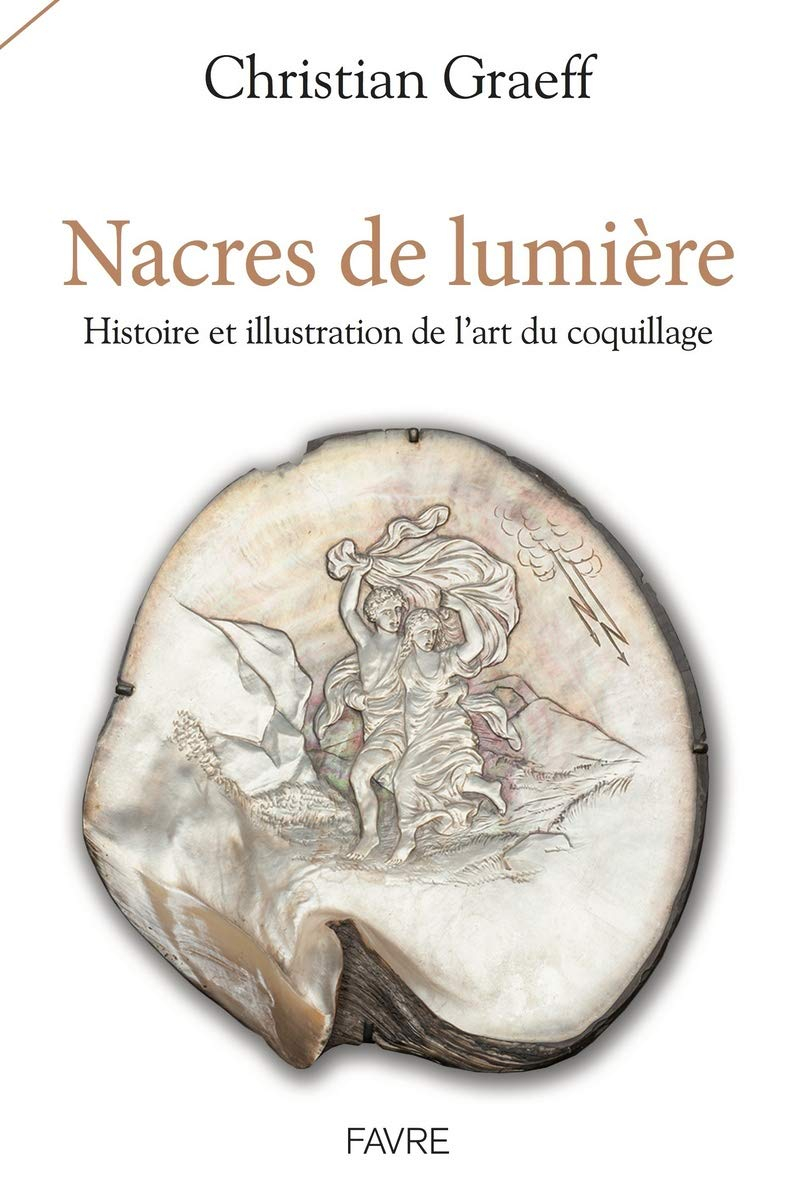Nacres de lumière : histoire et illustration de l'art du coquillage