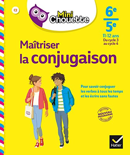 Maîtriser la conjugaison 6e-5e, 11-12 ans : du cycle 3 au cycle 4 : nouveau programme réforme du col