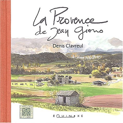 En Provence sur les pas de Giono